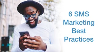 6 SMS Marketing Best Practices Your Business Should Be Using - Featured Image