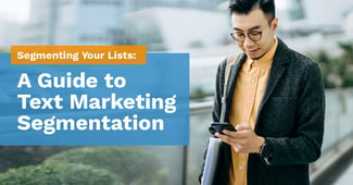 Segmenting Your Lists: A Guide to Text Marketing Segmentation - Featured Image